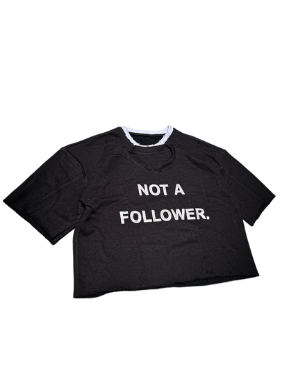 “NOT A FOLLOWER” TEE